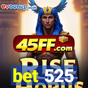 bet 525